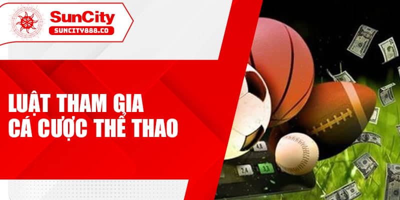 Luật tham gia cá cược thể thao