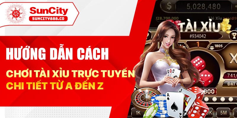 cách chơi tài xỉu luôn thắng