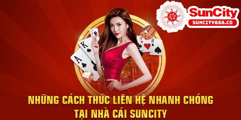 Những cách thức liên hệ nhanh chóng tại nhà cái Suncity