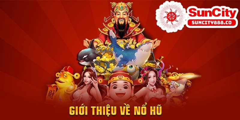 Giới thiệu về nổ hũ